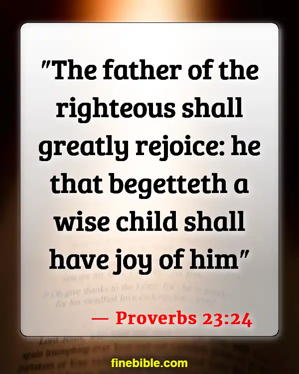 Bible Verses About Family Strength (Proverbs 23:24)